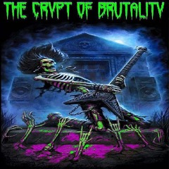 The Crypt of Brutality
