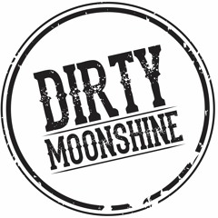Dirty Moonshine