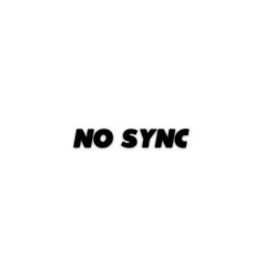 NO SYNC