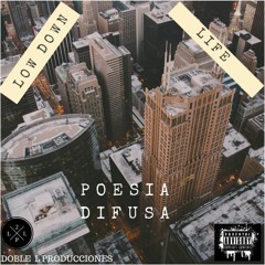 Low Down --Poesia Difusa