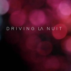 DRIVING LA NUIT.