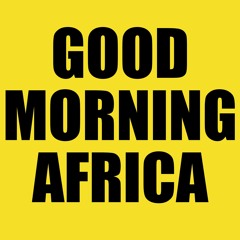 Good Morning Africa