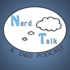 Nerd Talk: a D&D Podcast