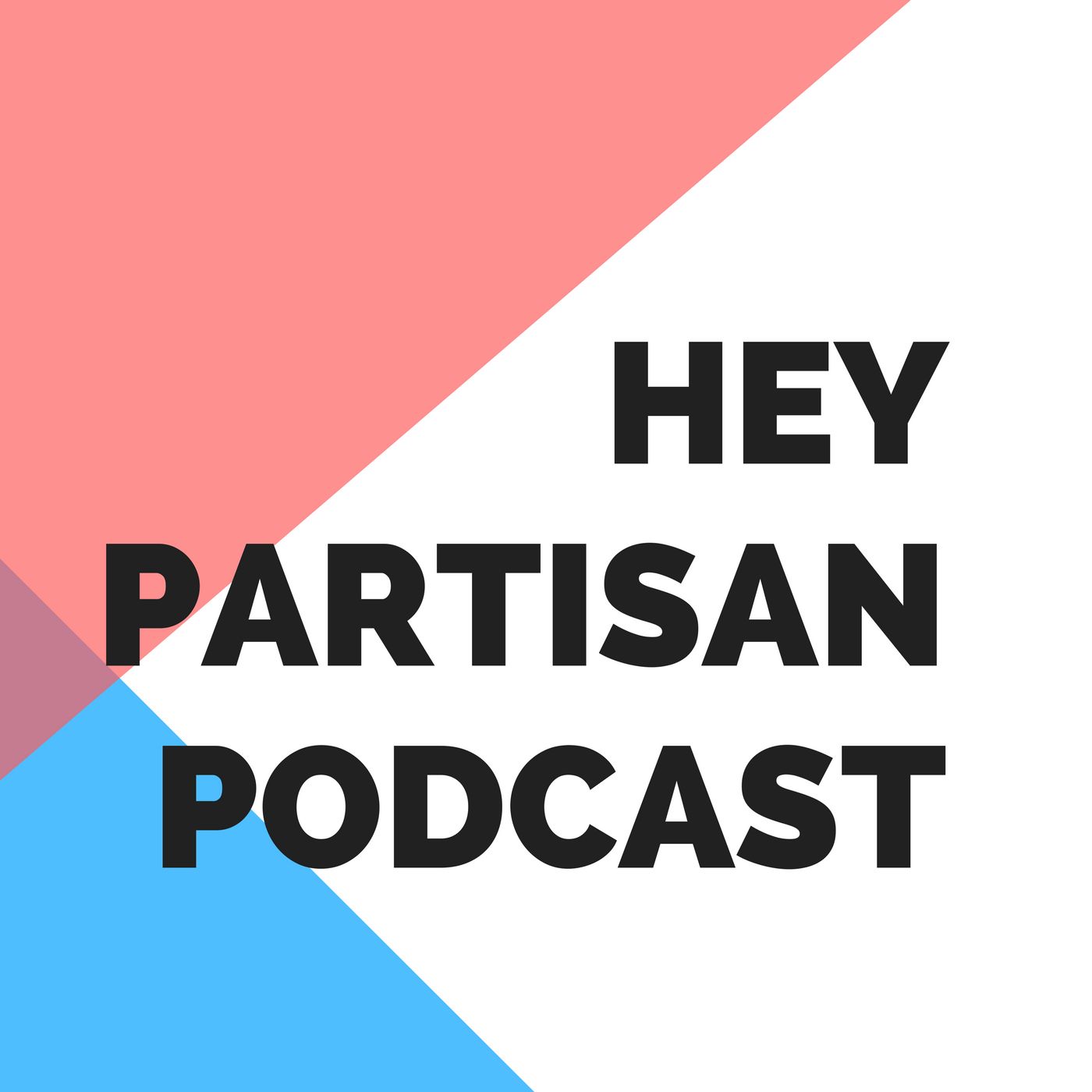 Hey Partisan Podcast