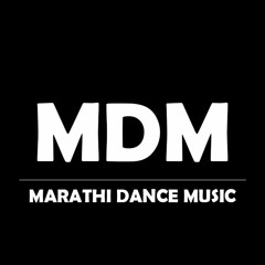 MDM - Marathi Dance Music | Marathi DJ Songs