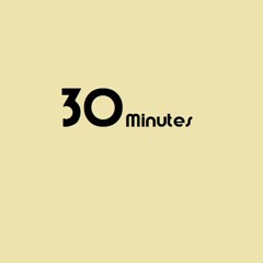 30 Minutes