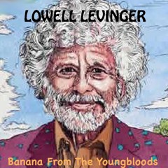 Lowell Levinger - Banana