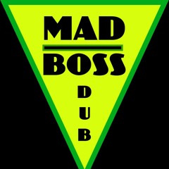 Mad Boss Dub