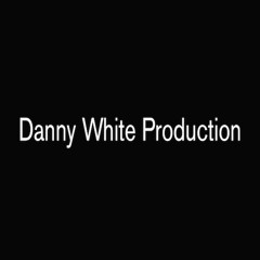 Danny white Production
