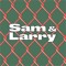 Sam & Larry