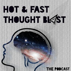 Hot & Fast Thought Blast