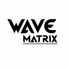 Wave Matrix
