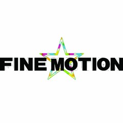 FINE MOTION
