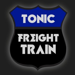 Tonic Freight Train