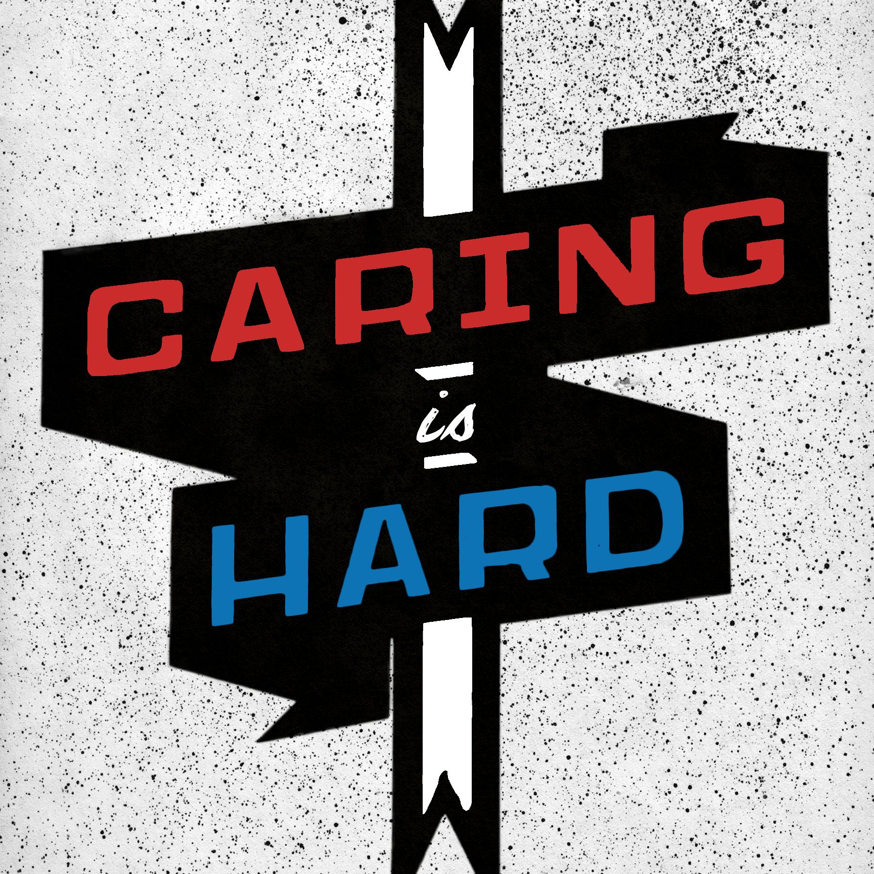 Caring Is Hard