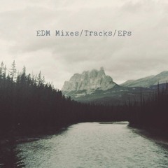 EDM Mixes/Tracks/EPs