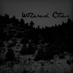 Withered Cities