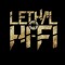 LETHAL HI-FI