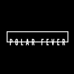 Polar Fever