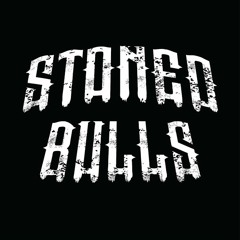 Stoned Bulls