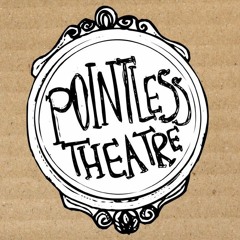 Pointless Theatre