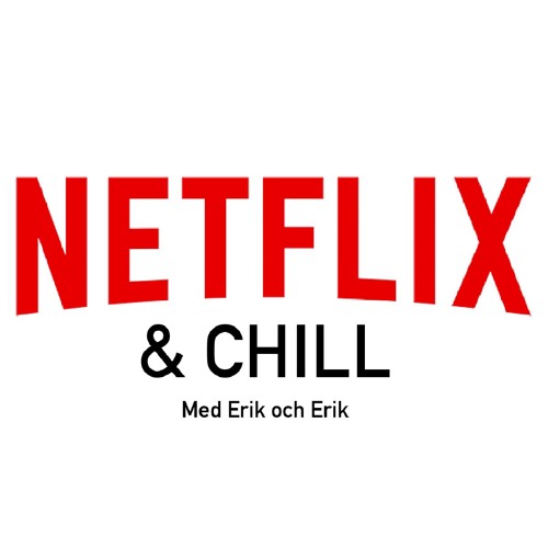 Netflix&Chill med Erik och Erik’s avatar
