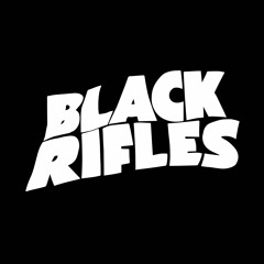 BLACK RIFLES