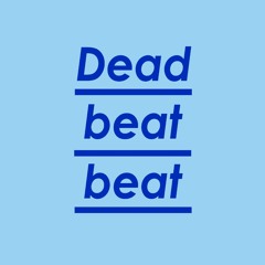Deadbeat Beat