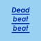 Deadbeat Beat