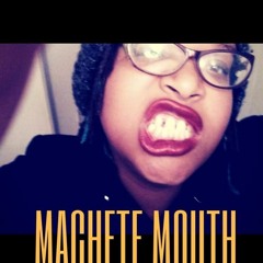 Machete Mouth