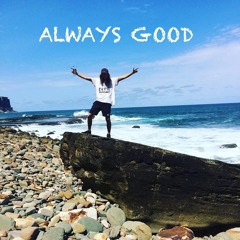 "Always Good"