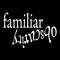 Familiar Obscurity