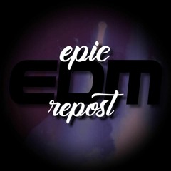 Epic EDM Repost 2