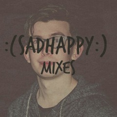 sadHAPPY's Mixes