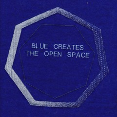 Blue Creates the Open Space