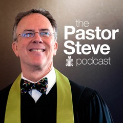 The Pastor Steve Podcast