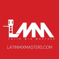 LATIN MIX MASTERS DJ Crew