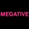 MEGATIVE