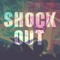 SHOCK OUT