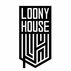 Loony House