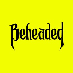 THE BEHEADED