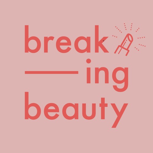 Breaking Beauty Podcast’s avatar