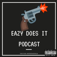 "Eazy Does It" Podcast