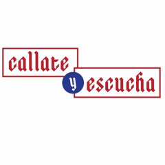 Callate Y Escucha