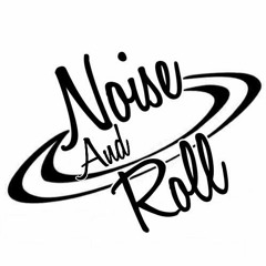 noise and roll