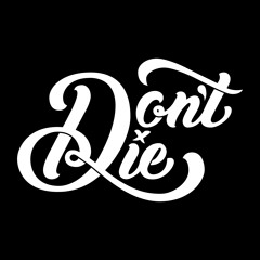 Dont Die