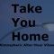 Take You Home