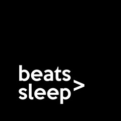 beats > sleep