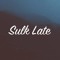 Sulk Late