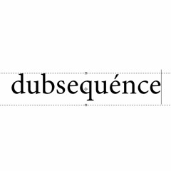 Dubsequénce
